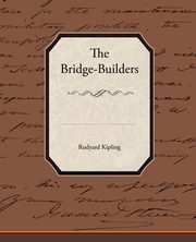 The Bridge-Builders, Kipling Rudyard