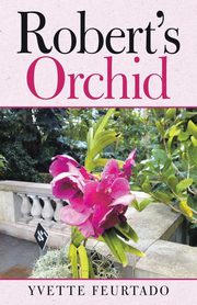 Robert's Orchid, Feurtado Yvette