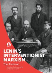 Lenin's Interventionist Marxism, Freeman Tom