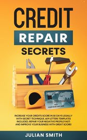 Credit Repair Secrets, Smith Julian