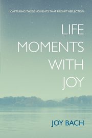 Life Moments with Joy, Bach Joy