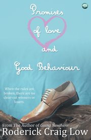 Promises of Love and Good Behaviour, Low Roderick Craig