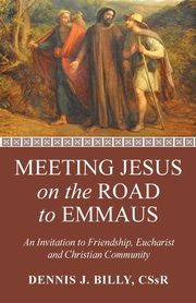 Meeting Jesus on the Road to Emmaus, Billy Dennis J. CSsR