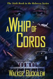 A Whip of Cords, Buckalew Walker