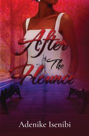 After The Flounce, Isenibi Adenike