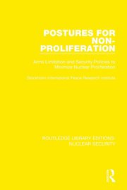 Postures for Non-Proliferation, Stockholm International Peace Research I