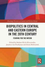 Biopolitics in Central and Eastern Europe in the 20th Century, 