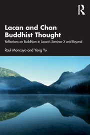 Lacan and Chan Buddhist Thought, Moncayo Raul