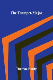 The Trumpet-Major, Hardy Thomas
