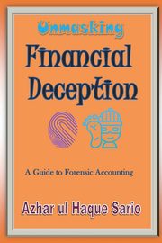 Unmasking Financial Deception, Sario Azhar ul Haque