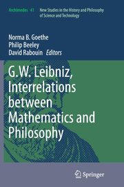 G.W. Leibniz, Interrelations between Mathematics and Philosophy, 