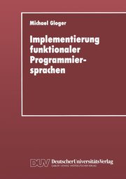 Implementierung funktionaler Programmiersprachen, Gloger Michael
