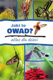 Jaki to owad? Atlas dla dzieci, Twardowska Kamila, Twardowski Jacek