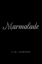 ksiazka tytu: Marmalade autor: Gordon C.M.