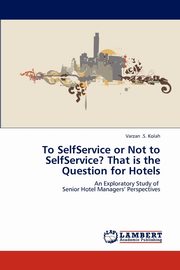 To SelfService or Not to SelfService? That is the Question for Hotels, Kolah Varzan .S.