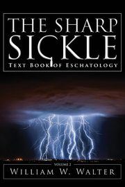 The Sharp Sickle, Walter William W