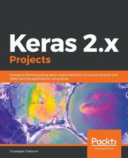 Keras 2.x Projects, Ciaburro Giuseppe