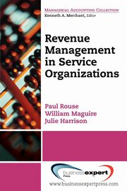 Revenue Management for Service Organizations, Rouse Paul
