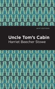 Uncle Tom's Cabin, Stowe Harriet Beecher