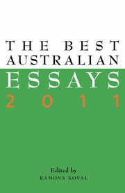 The Best Australian Essays 2011, 