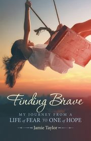 Finding Brave, Taylor Jamie