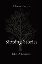 Sipping Stories, Sheroy Ehsan