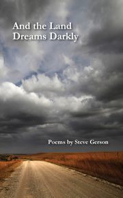 And the Land Dreams Darkly, Gerson Steve