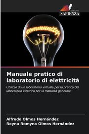 Manuale pratico di laboratorio di elettricit?, Olmos Hernndez Alfredo