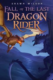 Fall of the Last Dragon Rider, Wilson Shawn