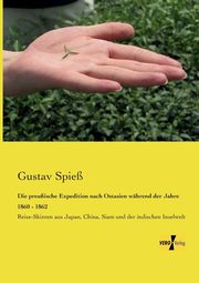 Die preuische Expedition nach Ostasien whrend der Jahre 1860 - 1862, Spie Gustav