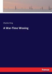 A War-Time Wooing, King Charles