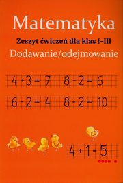 Matematyka Dodawanie i odejmowanie Zeszyt wicze dla klas 1-3, Ostrowska Monika
