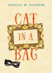 Cat in a Bag, Sanders Angela M.