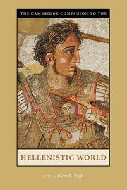 The Cambridge Companion to the Hellenistic World, Bugh Glenn