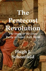 The Pentecost Revolution, Schonfield Hugh J.