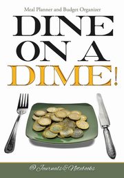 Dine on a Dime! Meal Planner and Budget Organizer, @ Journals and Notebooks