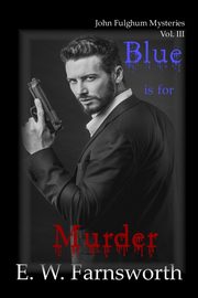 Blue is for Murder, Farnsworth E. W.