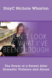 I Don't Look Like What I've Been Through, Wharton StayC Nichole