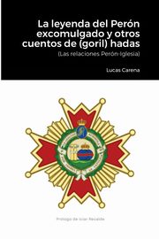 La Leyenda del Pern excomulgado y otros cuentos de (goril)hadas., Carena Lucas