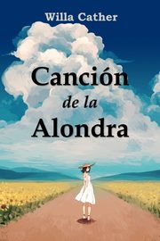 Cancin de la Alondra, Cather Willa