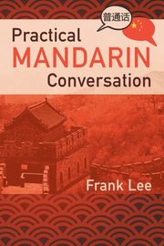 Practical Mandarin Conversation, Lee Frank