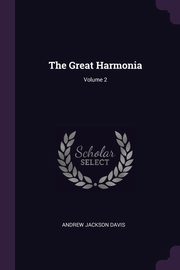 The Great Harmonia; Volume 2, Davis Andrew Jackson