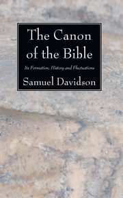 The Canon of the Bible, Davidson Samuel