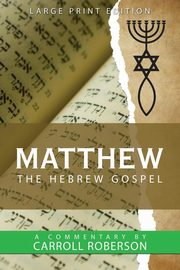 Matthew the Hebrew Gospel, Roberson Carroll