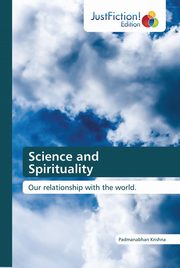 Science and Spirituality, Krishna Padmanabhan