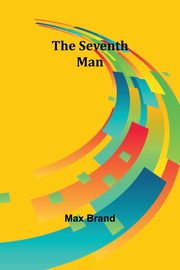 The Seventh Man, Brand Max