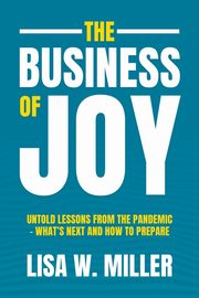 The Business of Joy, Miller Lisa W.