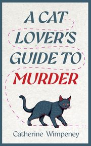 A Cat Lover's Guide to Murder, Wimpeney Catherine