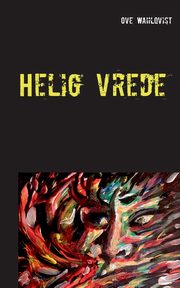 Helig vrede, Wahlqvist Ove