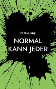 Normal kann jeder, Jung Nicole